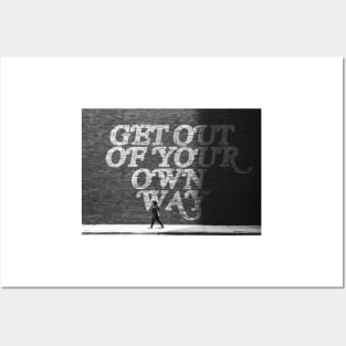 Get Out of Your Own Way Posters and Art